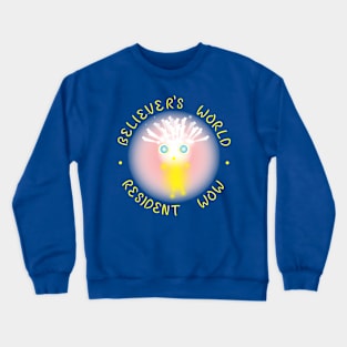 With Text Version - Believer's World Resident Wow Crewneck Sweatshirt